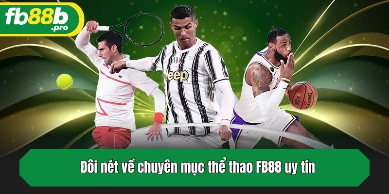 Đôi nét về chuyên mục thể thao FB88 uy tín