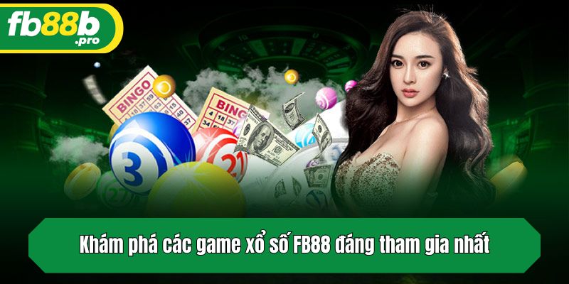 Khám phá các game xổ số FB88 đáng tham gia nhất