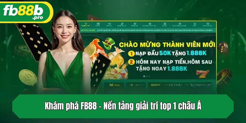 Khám phá FB88 - Nền tảng giải trí top 1 châu Á