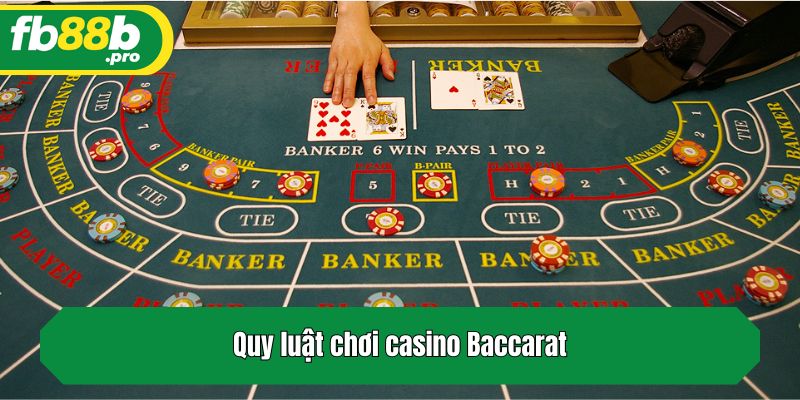 Quy luật chơi casino Baccarat